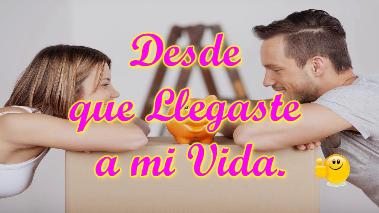 Desde que Llegaste a mi Vida _ De que te Quiero te Quiero _ Mensajes para Enamorar