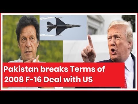 Pakistan Broke US Law: Pak breaks Terms of 2008 F-16 Deal with US, India provides proof of F16