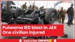 Pulwama IED blast, Jammu and Kashmir: 1 civilian injured, explosive device target security personnel