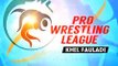 PWL 3 Day 2: Parveen Rana Vs Khetik Tsabolov wrestling at Pro Wrestling league 2
