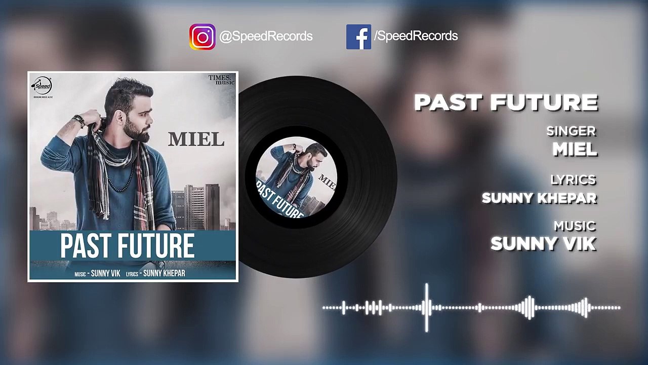 Past_Future_(Full_Audio)_|_Miel_|_Latest_Punjabi_Songs_2019_|_Speed_Records