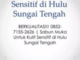 0852-7155-2626 | Supplier Sabun Muka Untuk Kulit Sensitif di Hulu Sungai Tengah