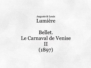 Auguste & Louis Lumière: Ballet. Le carnaval de Venise. II (1897)