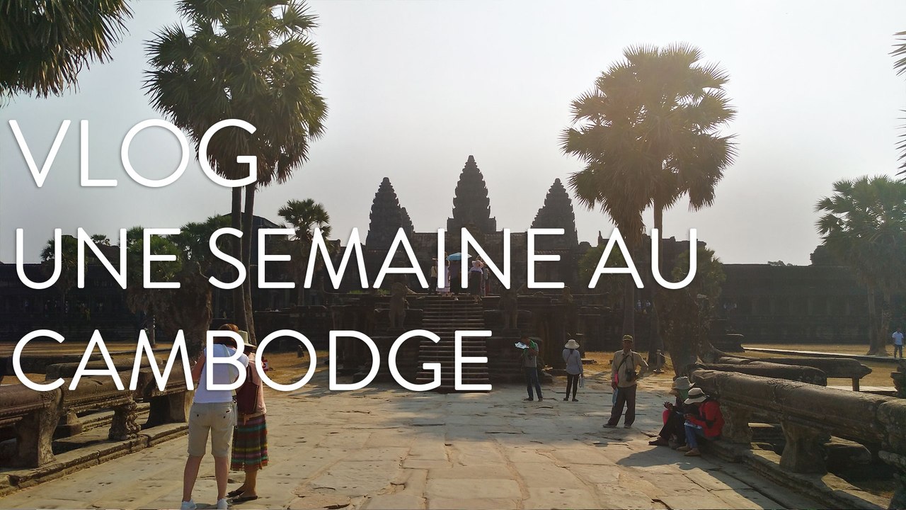Les Vlogs d'Axel - Une semaine au CAMBODGE (Phnom Penh & Angkor)