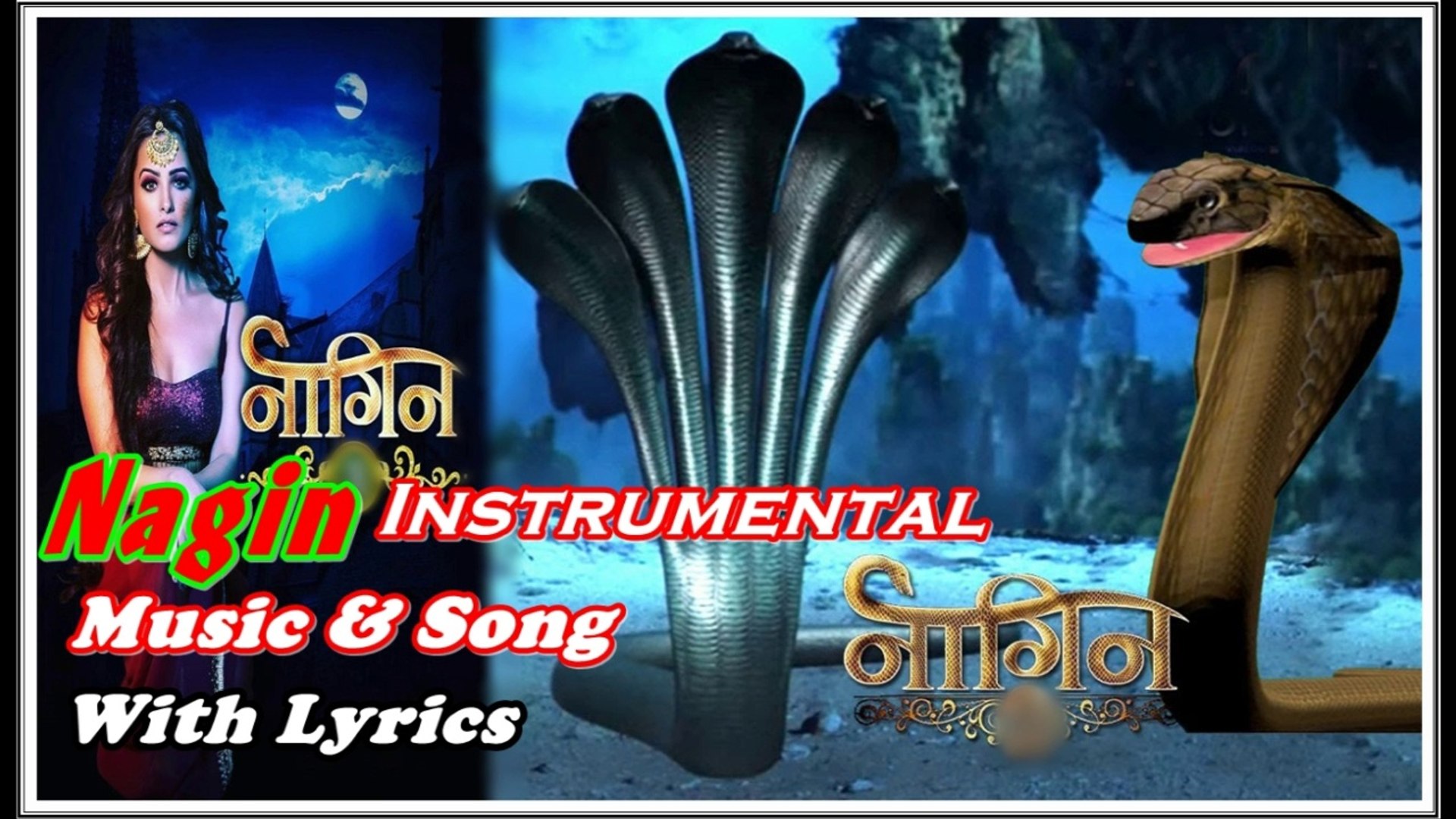 Nagin (नागिन) Instrumental Music & Song By Colors TV With Lyrics - video  Dailymotion