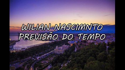 Wilian Nascimento - Previsao do Tempo (Playback com Legenda)