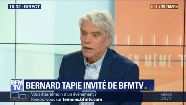 On ne peut pas rêvé d'avoir fait mieux que ça Bernard Tapie se réjouit d'avoir réussi sa vie