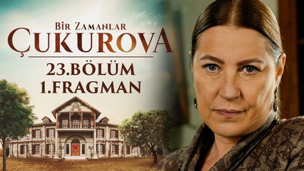 Bir Zamanlar Çukurova | 23.Bölüm - Fragman 1