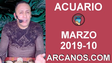 HOROSCOPO ACUARIO-Semana 2019-10-Del 3 al 9 de marzo de 2019-ARCANOS.COM