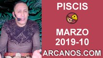 HOROSCOPO PISCIS-Semana 2019-10-Del 3 al 9 de marzo de 2019-ARCANOS.COM