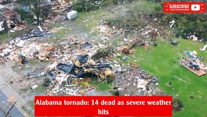 Alabama tornado: 14 dead as severe weather hits