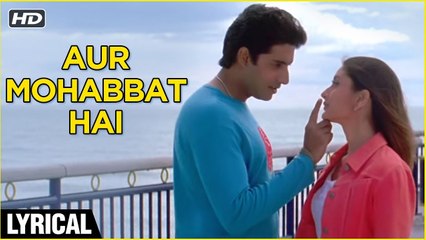 Aur Mohabbat Hai - Lyrical | Main Prem Ki Diwani Hoon | Abhishek Bachchan, Kareena Kapoor | Shaan