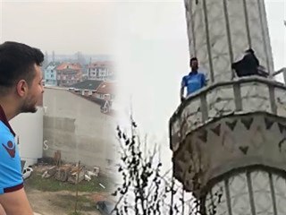 Aşkı için minareye çıkıp 'her yer Trabzon' diye bağırdı