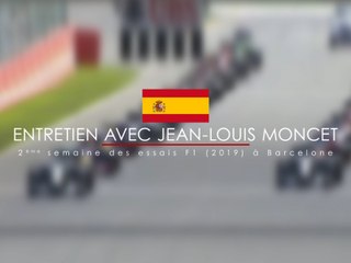 Video herunterladen: Entretien avec Jean-Louis Moncet - 2ème semaine des essais F1 (2019) à Barcelone