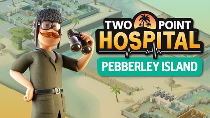Two Point Hospital - Trailer 'Pebberley Island'