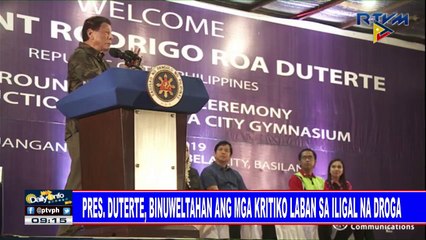 Pres. #Duterte, binuweltahan ang mga kritiko laban sa iligal na droga