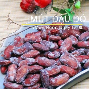 Cách làm MỨT ĐẬU ĐỎ thơm ngon ngọt bùi - Món Ngon Ngày Tết