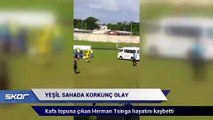 Kafa topuna çıkan futbolcu Herman Tsinga hayatını kaybetti