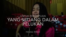 Untuk perempuan yang sedang dalam pelukan - payung teduh (Chintya Gabriella cover)