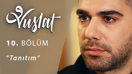 Vuslat 10. Bölüm Tanıtım