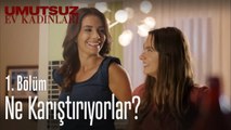 Yasemin ve Gamze ne karıştırıyor? - Umutsuz Ev Kadınları 1. Bölüm