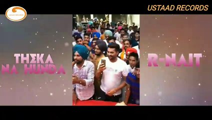 THEKA NA HUNDA  NEW SONG  R-NAIT  USTAAD RECORDS