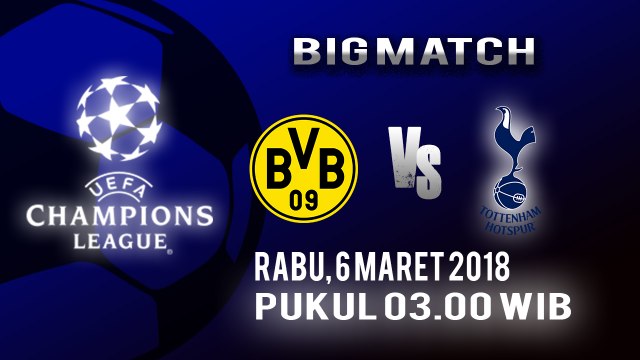 Jadwal Liga Champions 16 Besar Leg 2 Dortmund Vs Tottenham Hotspur Dini Hari Nanti