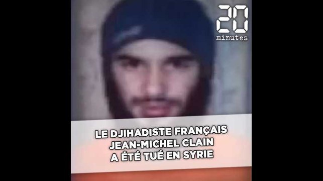 Attentats du 13-Novembre: Le djihadiste français Jean-Michel Clain a été tué en Syrie