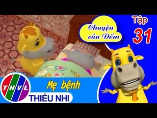 THVL | Chuyện của Đốm - Tập 31: Mẹ bệnh