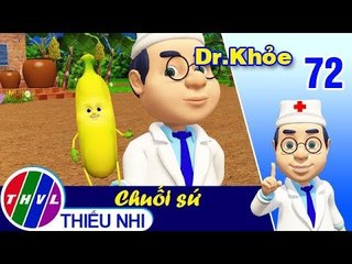 THVL | Dr. Khỏe – Tập 72: Chuối sứ