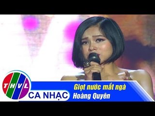 Giọt Nước Mắt Ngà - Hoàng Quyên