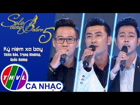 Kỷ Niệm Xa Bay – Thiên Bảo, Trọng Khương, Quốc Hương
