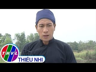 THVL | Thế giới cổ tích: Của Trời Trời lại lấy đi