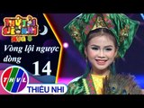 THVL | Thử tài siêu nhí Mùa 3 - Tập 14[2]: Cô Đôi Thượng Ngàn - Phương Nhi