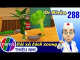 Dr. Khỏe – Tập 288: Cải xà lách xoong - Phần 2