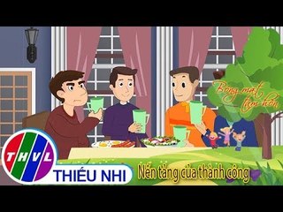 THVL | Bóng mát tâm hồn: Nền tảng của thành công