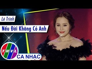 Nếu Đời Không Có Anh - Lê Trinh