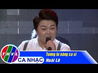 Tương tư nàng ca sĩ - Hoài Lê