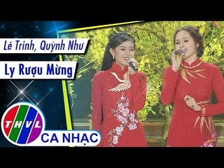 Ly Rượu Mừng - Lê Trinh, Quỳnh Như