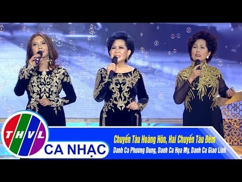 Chuyến Tàu Hoàng Hôn, Hai Chuyến Tàu Đêm - Danh Ca Phương Dung, Danh Ca Họa My, Danh Ca Giao Linh