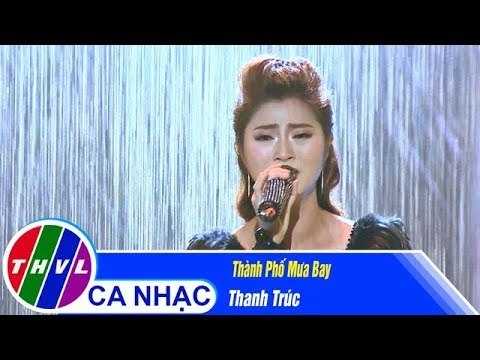 Thành Phố Mưa Bay - Thanh Trúc
