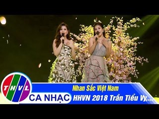 Nhan Sắc Việt Nam - HHVN 2018 Trần Tiểu Vy, Á Hậu HHVN 2014 Diễm Trang, Hoa Khôi Thúy Vi,