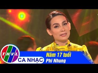 Năm 17 Tuổi - Phi Nhung