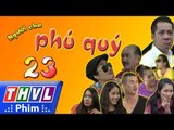 THVL | Người cha phú quý - Tập 23