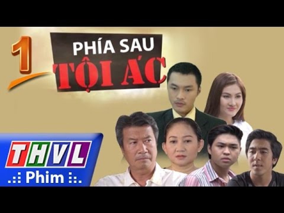 THVL | Phía sau tội ác - Tập 1