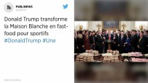 Donald Trump transforme la Maison Blanche en fast-food pour sportifs