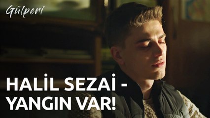 Gülperi | 22.Bölüm - Halil Sezai - Yangın Var