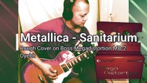 Metallica - Sanitarium (Rough) Guitar Cover BOSS MD-2 Pedal