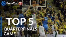 7DAYS EuroCup Quarterfinals Game 1 Top 5 Plays