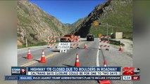 Highway 178 closed due to boulders in roadway